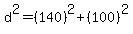 d^2 = (140)^2+(100)^2