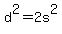d%5E2+=+2s%5E2