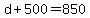 d+%2B+500+=+850
