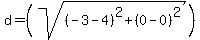d+=+%28+sqrt%28+%28-3-4%29%5E2%2B%280-0%29%5E2%29%29%29