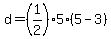 d+=+%281%2F2%29+5%285-3%29