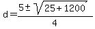 d+=+%285+%2B-+sqrt%2825+%2B+1200%29%29+%2F+4