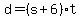 d = (s + 6)*t