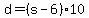 d = (s - 6)*10