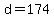 d+=+174