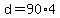 d = 90*4