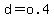 d+=+o.4