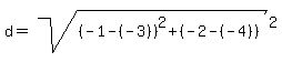 d+=+sqrt%28%28-1-%28-3%29%29%5E2+%2B+%28-2-%28-4%29%29%29%5E2%29