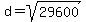d = sqrt(29600)