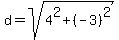 d+=+sqrt%284%5E2%2B%28-3%29%5E2%29