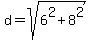 d+=+sqrt%286%5E2+%2B+8%5E2%29