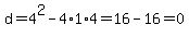 d+=+4%5E2+-4%2A1%2A4+=+16+-+16+=+0
