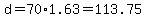 d=70%2A1.63=113.75