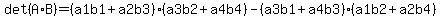 det%28A%2AB%29=+%28a1b1+%2B+a2b3%29%2A%28a3b2%2Ba4b4%29+-+%28a3b1%2Ba4b3%29%2A%28a1b2+%2B+a2b4%29