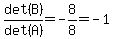det%28B%29%2Fdet%28A%29=-8%2F8=-1