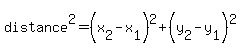 distance^2=(x[2]-x[1])^2+(y[2]-y[1])^2
