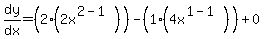 dy/dx=(2(2x^(2-1)))-(1(4x^(1-1)))+0