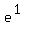 e^(+1)