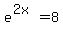 e%5E%282x%29=8