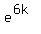 e^(6k)