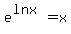 e%5E%28ln+x%29+=+x