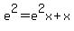 e%5E2+=+e%5E2x%2Bx