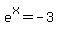 e%5Ex+=+-3