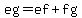 eg = ef + fg 