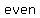 even