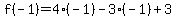 f(-1)=4(-1)-3(-1)+3