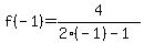 f(-1)=4/(2(-1)-1)