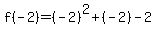 f%28-2%29=%28-2%29%5E2%2B%28-2%29-2