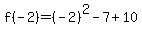 f%28-2%29=%28-2%29%5E2-7%2B10