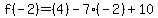f%28-2%29=%284%29-7%28-2%29%2B10