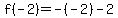 f%28-2%29=-%28-2%29-2