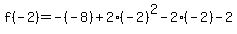 f%28-2%29=-%28-8%29%2B2%28-2%29%5E2-2%28-2%29-2
