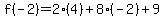 f%28-2%29=2%284%29%2B8%28-2%29%2B9