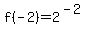 f%28-2%29=2%5E%28-2%29