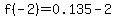 f%28-2%29=0.135-2