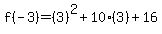 f%28-3%29=+%283%29%5E2+%2B+10%283%29+%2B16