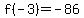 f(-3)=-86