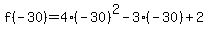 f%28-30%29=4%28-30%29%5E2-3%28-30%29%2B2