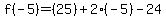 f%28-5%29=%2825%29%2B2%28-5%29-24