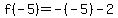 f%28-5%29=-%28-5%29-2