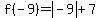 f%28-9%29+=+abs%28-9%29+%2B+7
