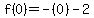 f%280%29=-%280%29-2