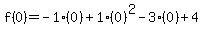 f%280%29=-1%280%29%2B1%280%29%5E2-3%280%29%2B4