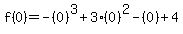 f%280%29+=+-%280%29%5E3+%2B+3%280%29%5E2+-+%280%29+%2B+4