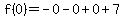 f%280%29+=+-+0+-+0+%2B+0+%2B+7