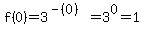 f%280%29+=+3%5E%28-%280%29%29+=+3%5E0+=+1